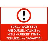 ZiPrinter Yüklü Ani Duruş, Kalkış ve Hızlı Hareket Etmek Yasaktır Isg Uyarı Levhası Pvc A5 15X21 cm - 15 x 21 cm