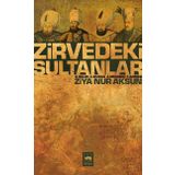 ZIRVEDEKI SULTANLAR 2. SELIM - 3. MURAD - 3. MEHMED - 1. AHMED - ZIYA NUR AKSUN