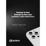 ZLTECH iPhone 16Pro/16Promax Uyumlu Kamera Lens Koruyucu - Titanyum - Beyaz