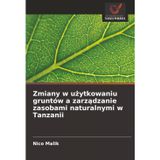 Zmiany w użytkowaniu gruntów a zarządzanie zasobami naturalnymi w Tanzanii