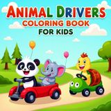 Zoom Zoom Zoo! Animal Drivers Coloring Book For Kids: A Creative Journey with Animal-Powered Vehicles – Inspires Imagination in Kids Ages 3–12