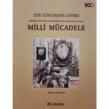 Zor Silahlardan Zafere: Mehmet Can Ilkin Koleksiyonu'ndan Kartpostallarla Milli Mucadele