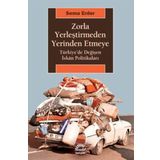 Zorla Yerleştirmeden Yerinden Etmeye - Sema Erder