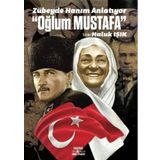 Zübeyde Hanım Anlatıyor “Oğlum Mustafa” - Haluk Işık