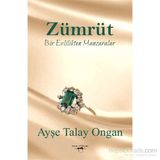 Zümrüt Bir Evlilikten Manzaralar - Ayşe Talay Ongan