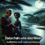 Zwischen uns das Meer – Gedichte einer Liebe auf Distanz: Gib die Hoffnung nicht auf!