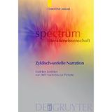 Zyklisch-serielle Narration: Erzähltes Erzählen von 1001 Nacht bis zur TV-Serie (spectrum Literaturwissenschaft / spectrum Literature)
