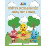 ZZZ, FRUTTA E COLORI CON ZEST, ZEN E ZING: Attività da colorare per imparare, giocando con Zest, Zen e Zing (ZZZ KIds; Imparare con Zest, Zen e ZIng, Band 1)