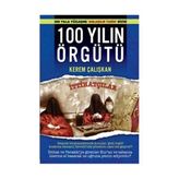 100 Yılın Örgütü - İttihatçılar - Kerem Çalışkan
