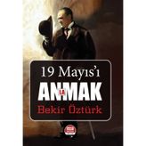 19 Mayıs'ı Anlamak - Bekir Öztürk