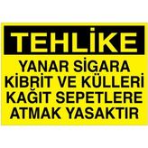 1Beyaz Reklam Tehlike Yanar Sigara Kibrit Ve Külleri ... Uyarı Tabelası - 70x100 Foreks - AA13
