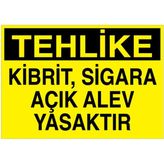 1Beyaz Reklam Tehlke Kibrit Sigara Açık Alev Yasaktır Uyarı Tabelası - 20x30 Foreks - AA14