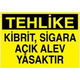 1Beyaz Reklam Tehlke Kibrit Sigara Açık Alev Yasaktır Uyarı Tabelası - 50x70 Alüminyum Kompozit Panel - AA14