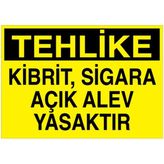1Beyaz Reklam Tehlke Kibrit Sigara Açık Alev Yasaktır Uyarı Tabelası - 50x70 Foreks - AA14