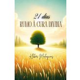 21 Dias rumo à cura divina