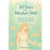 30 Days to Mindset Shift: Ready to transform your life one day at a time?