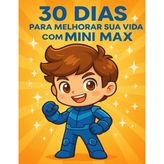 30 Dias para Melhorar sua Vida com Mini Max!