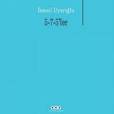 5-7-5LER - İSMAİL UYAROĞLU