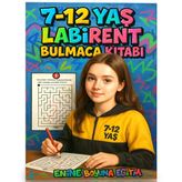 7-12 Yaş Labirent Bulmaca Kitabı (100 Labirent Cevaplarıyla)