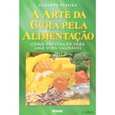 A Arte Da Cura Pela Alimentação