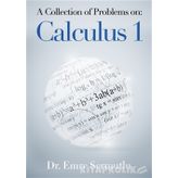 A Collection of Problems on: Calculus 1 - Emre Sermutlu