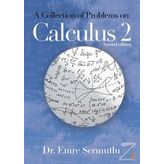 A Collection of Problems on: Calculus 2 - Emre Sermutlu