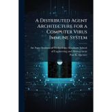 A Distributed Agent Architecture for a Computer Virus Immune System