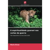 A espiritualidade guarani nas cartas da guerra