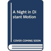 A Night in Distant Motion