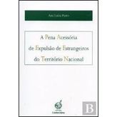 A Pena Acessória de Expulsão de Estrangeiros do Território Nacional