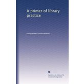 A primer of library practice