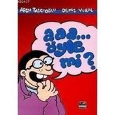 AAA ÖYLE MI? - DENIZ VURAL;ARZU TAŞÇIOĞLU