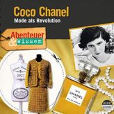 Abenteuer & Wissen: Coco Chanel: Mode als Revolution