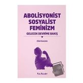 Abolisyonist Sosyalist Feminizm - Zillah R. Eisenstein