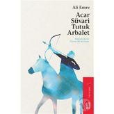 Acar Süvari Tutuk Arbalet - Ali Emre