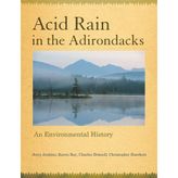Acid Rain in the Adirondacks: An Environmental History