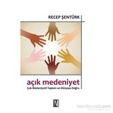 Açık Medeniyet - Recep Şentürk