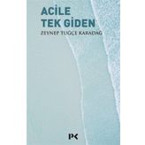 Acile Tek Giden - Zeynep Tuğçe Karadağ