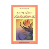 Acıyı Güce Dönüştürmek-Doris Helge