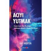 Acıyı Yutmak - Kati Morton