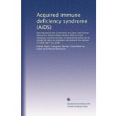 Acquired immune deficiency syndrome (AIDS)