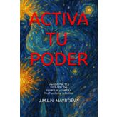 ACTIVA Y UTILIZA TU PODER: Una GUIIA PRÁCTICA Espiritual y Cuántica para transformar tu realidad