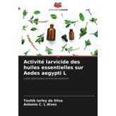 Activité larvicide des huiles essentielles sur Aedes aegypti L