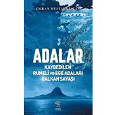 Adalar - Kaybedilen Rumeli ve Ege Adaları Balkan Savaşı