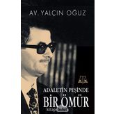 Adaletin Peşinde Bir Ömür - Yalçın Oğuz