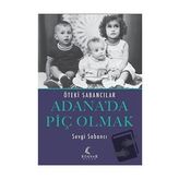 Adana’da Piç Olmak - Sevgi Sabancı - Köknar Kitap