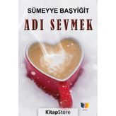 Adı Sevmek - Sümeyye Başyiğit