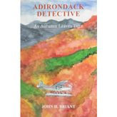 Adirondack Detective: As Autumn Leaves Turn