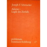 Adorno - Logik des Zerfalls (problemata)