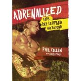 Adrenalized: Life, Def Leppard and Beyond